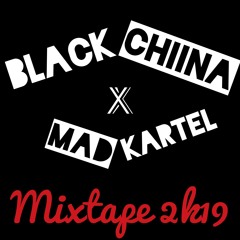 BlAck ChIInA X MAD KARTEL - MIXTAPE 2K19