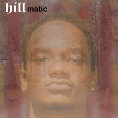 Hillmatic (feat. 3rd Degree, Coffee Black, M Boogie, Will Oakley, Q Dizzy)