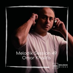 Melodik Session 49 - Omar Khalifa