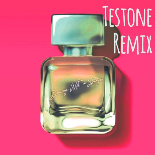Sam Smith, Normani - Dancing With A Stranger (Testone Remix)