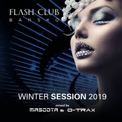 Mascota & D-Trax - FLASH Club Winter Session 2019