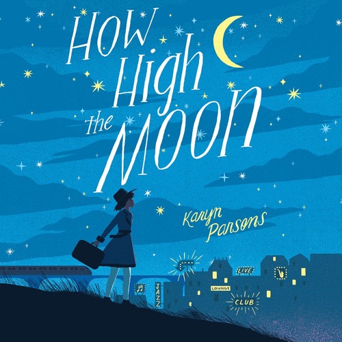 Stream HOW HIGH THE MOON by Karyn Parsons. Read by Sisi Aisha