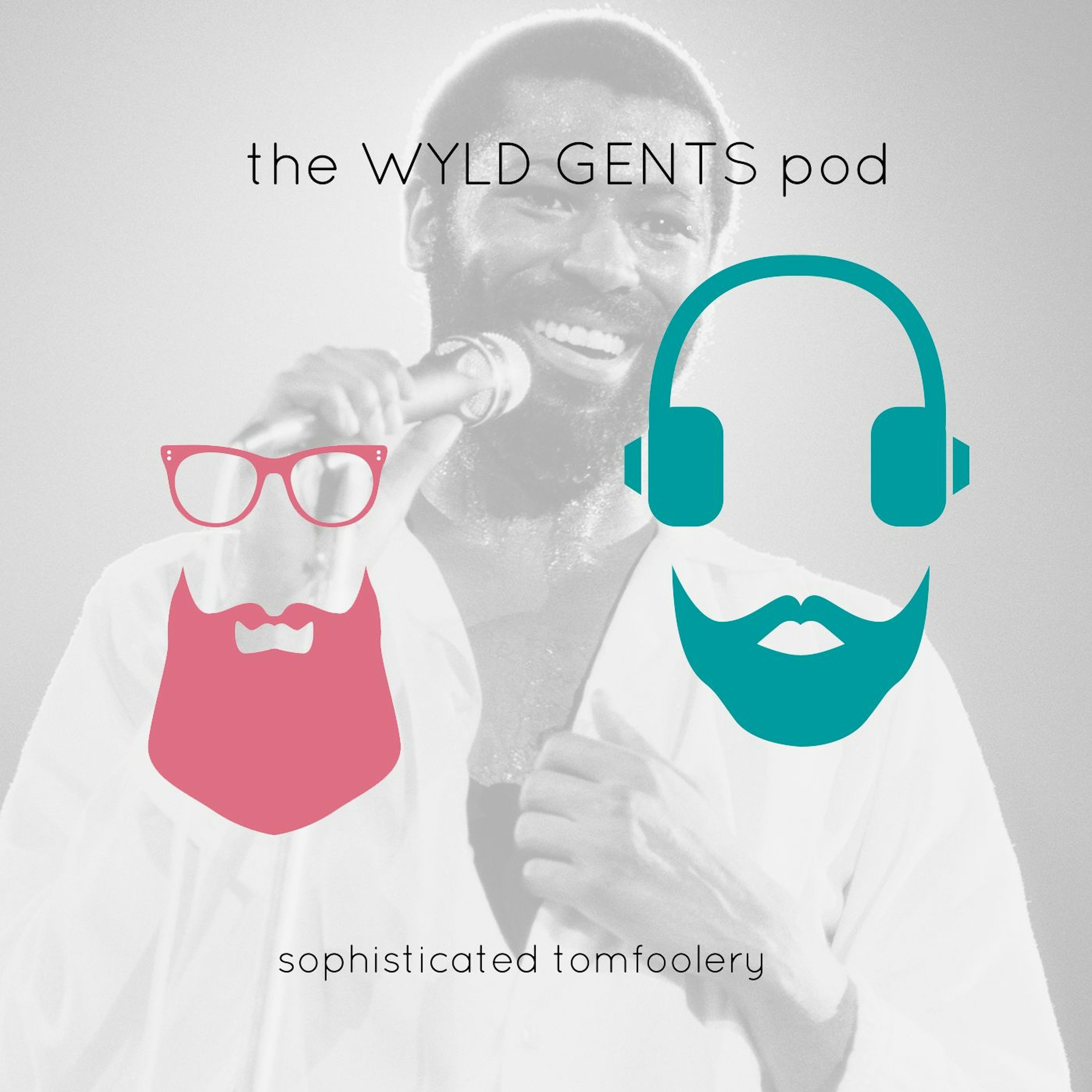 The Wyld Gents Pod