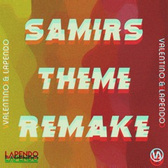 Samirs Theme (Valentino x Lapendo Remake)