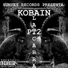 Kobain - La Cabra Pt 2