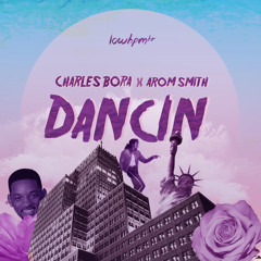 Charles Bora x Aron Smith - Dancin (Remix)