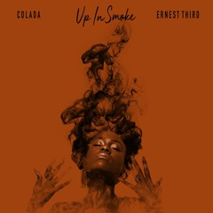 Up In Smoke Colada(feat. Ernest Third)