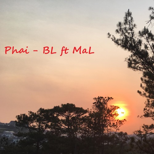 Phai - BL ft MaL