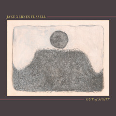 Jake Xerxes Fussell: Out of Sight - "Jubilee" (2019, PoB-042)