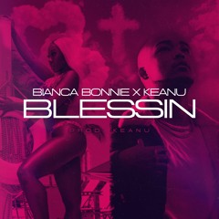 Keanu & Bianca Bonnie - Blessin (Prod.Keanu)