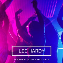 Lee Hardy - February House Mix 2019