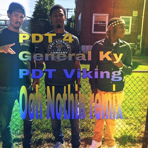 PDT Four X General KY X PDT Viking - Ooh Nothin Remix