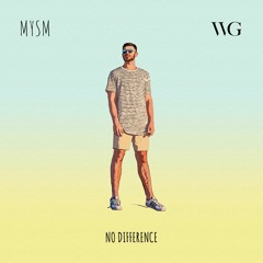MYSM & Wade Graves - No Difference