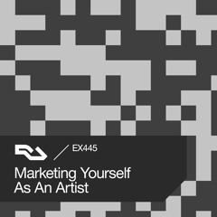 EX.445 Marketing Yourself As An Artist