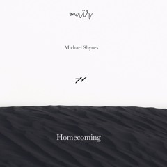 Mair x Michael Shynes - Homecoming