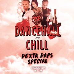 DJ Nate Presents 100% Dexta Daps - Dancehall & Chill (Owner / No Underwear Edition)