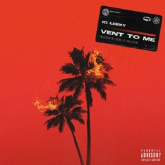 IG Leeky - Vent To Me