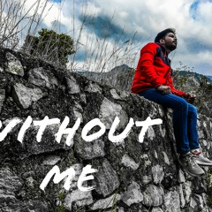 Without Me - Mixtape (Valentine's Day) | Halsey | Vsl Anthem | Cover | New Hindi Rap Song 2019
