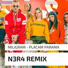 MILIGRAM - Placam Parama (N3R4 Remix) Direct Download