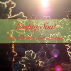 Empty Soul - feat. Thallie Ann Seenyen (Feb 2019)