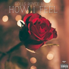 RollsRoyceRelly - How I Feel