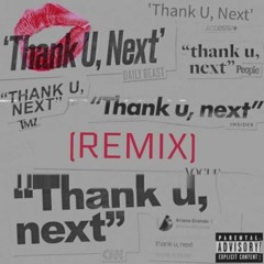 Back To My Ex (Thank You, Next REMIX)