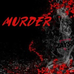 ZAY38 - Murder (Prod. By ZAY38)