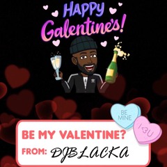 @DJBLACKA #ThankMeLater 🌹 || Official ValentinesDayMix 2019