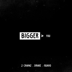 2 Chainz - Bigger Than You Ft. Drake, Quavo ( RemiXX )