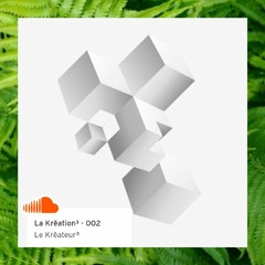 La Krēation³ - 002 by Le Krēateur³