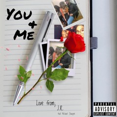 JR - You & Me (Feat Michael Shaiyen) [Prod. By SuperShaiyen]