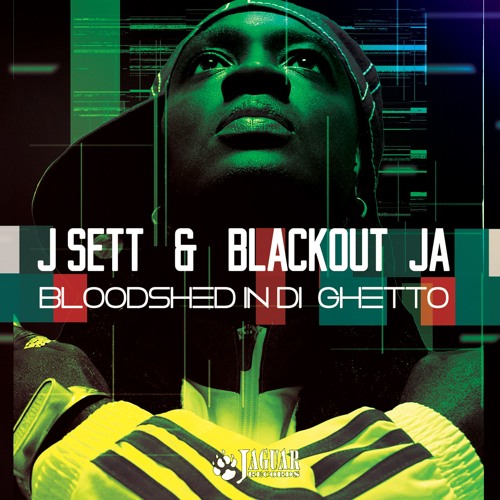J-Sett - Bloodshed In Di Ghetto ft. Blackout JA (Jamie Bostron Remix)