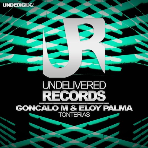 Goncalo M & Eloy Palma - Tonterías (Original Mix) [UNDEDIGI042]