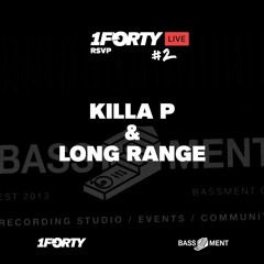 1Forty Live #2: Killa P & Long Range