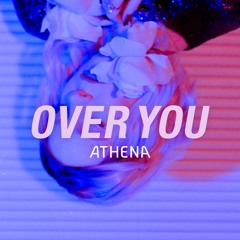 Athena - Over You