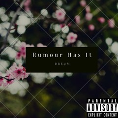 Dre@m - Rumour Has It