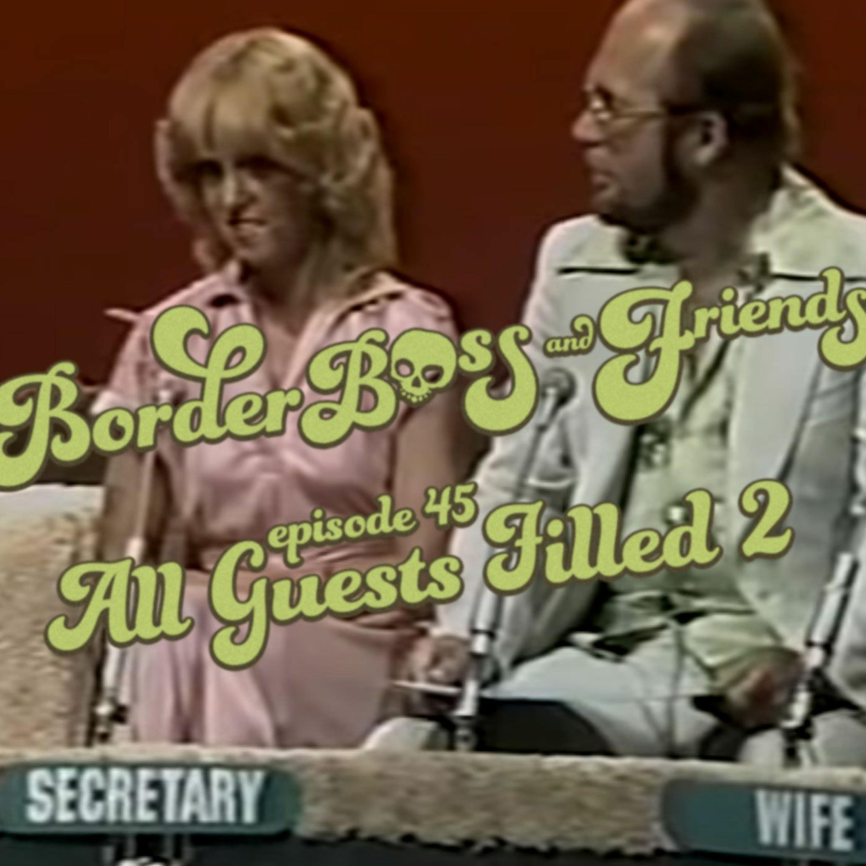 Episode 45: All Holes Filled 12: All Guests Filled 2: FINAL episode artwork