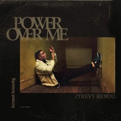 Dermot Kennedy - Power Over Me (Martin Trevy Remix)