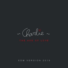 The Age Of Love (EDM Version 2019)