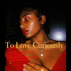 To Love Curiously ❤️❓