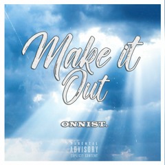Make It Out (Prod. John Serra)