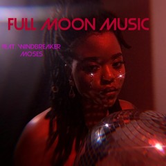 Full Moon Music (feat.Windbreaker Moses)