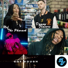 Danny Flavors - Got Dough Ft. Nef The Pharaoh