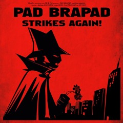 Pad Brapad - Strikes Again