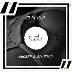 WhoøSh & All Solid - So In Love [ FREE DOWNLOAD ]