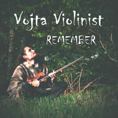 Vojta Violinist - Remember - 01 Dance Of Land