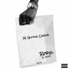 Robiel - Mi Ultima Carta [Prod.Lyon]