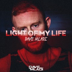 Dave Mladi - Light Of My Life - FREE DOWNLOAD