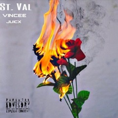 •Vincee• X Juicx - St.Val