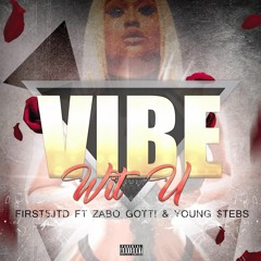 Vibe With You (Ft. Zabo Gotti & Young $tebs)